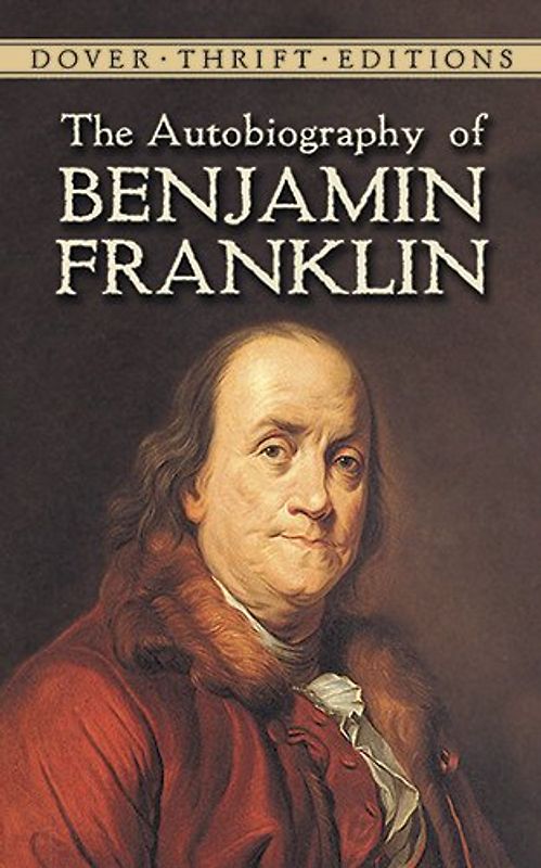 The Autobiography of Benjamin Franklin (Dover Thrift Editions)