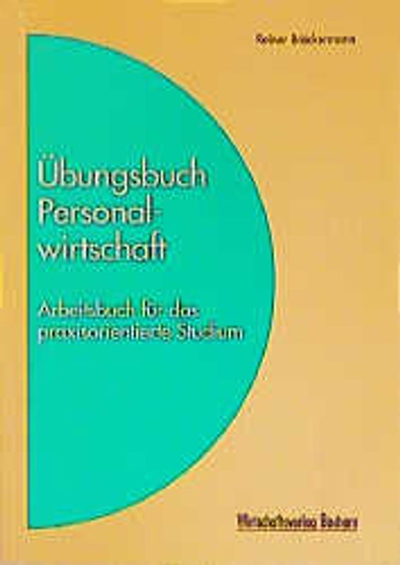 Übungsbuch Personalwirtschaft. Arbeitsbuch für das praxisorientierte Studium