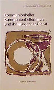 Kommunionhelfer /Kommunionhelferinnen und ihr liturgischer Dienst