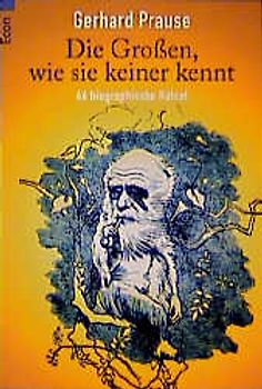 Die Grossen, wie sie keiner kennt. 50 biographische Porträts