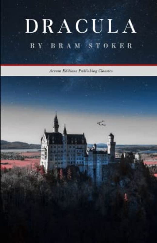 Dracula: The 1897 Transylvania Vampire Classic (Annotated)
