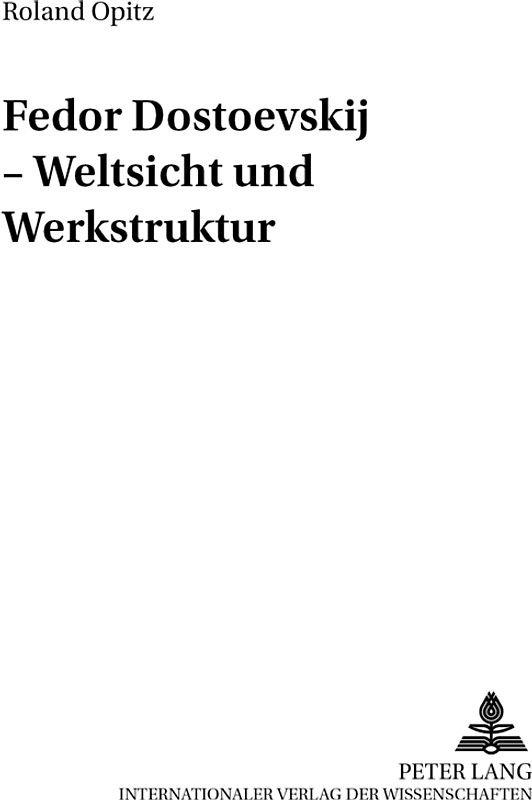 Fedor Dostoevskij – Weltsicht und Werkstruktur