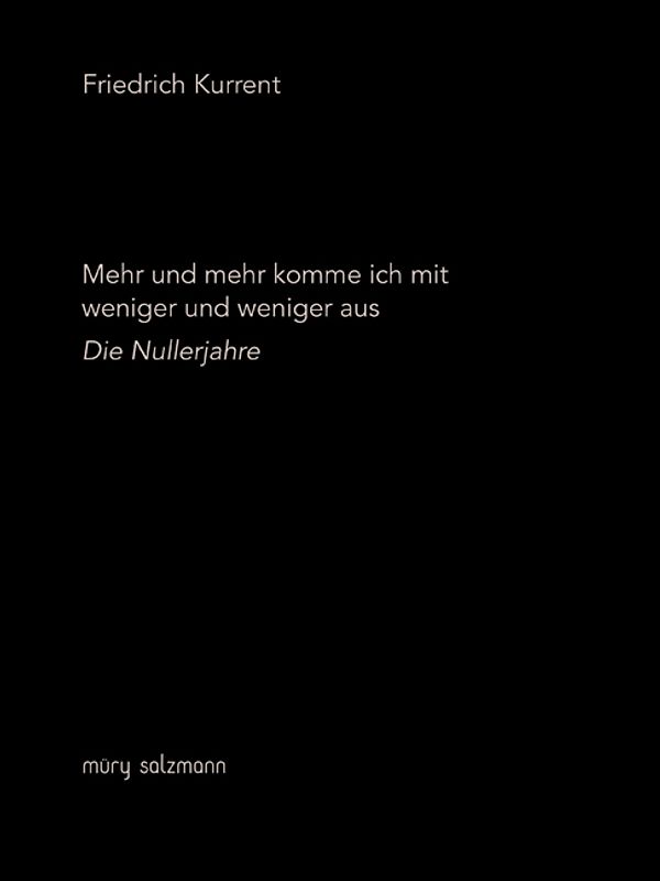 Mehr und mehr komme ich mit weniger und weniger aus