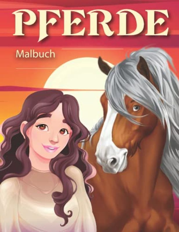 pferde malbuch: Wunderschöne Malvorlagen mit Pferdemotive, Das große Pferde Malbuch für Kinder und Pferdeliebhaber, Pferde Ausmalbuch Kinder, Perfektes Geschenk für Kinde