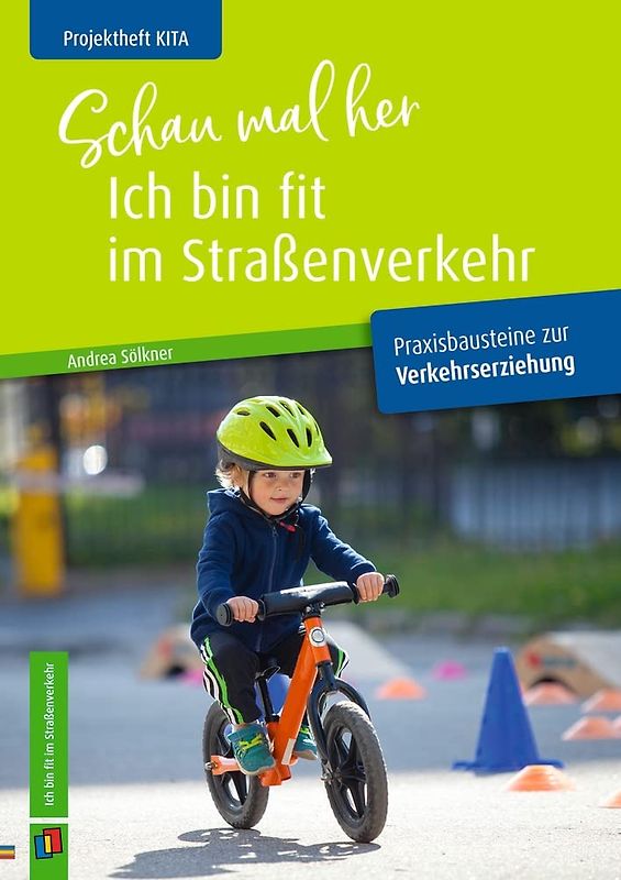 Projektheft Kita: Schau mal her - ich bin fit im Straßenverkehr