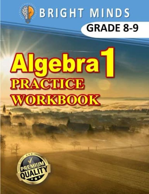 Algebra 1 Practice Workbook: 500+ Practice Problems for 8th and 9th Graders| Classroom or Homeschool Curriculum