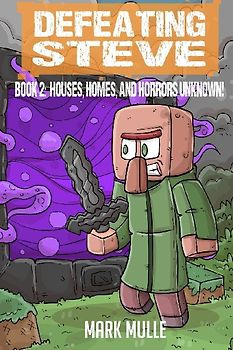 Defeating Steve Book 2