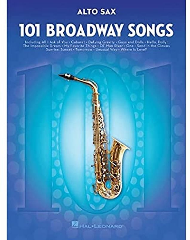 101 Broadway Songs: Alto Saxophone: Noten, Sammelband für Alt-Saxophon