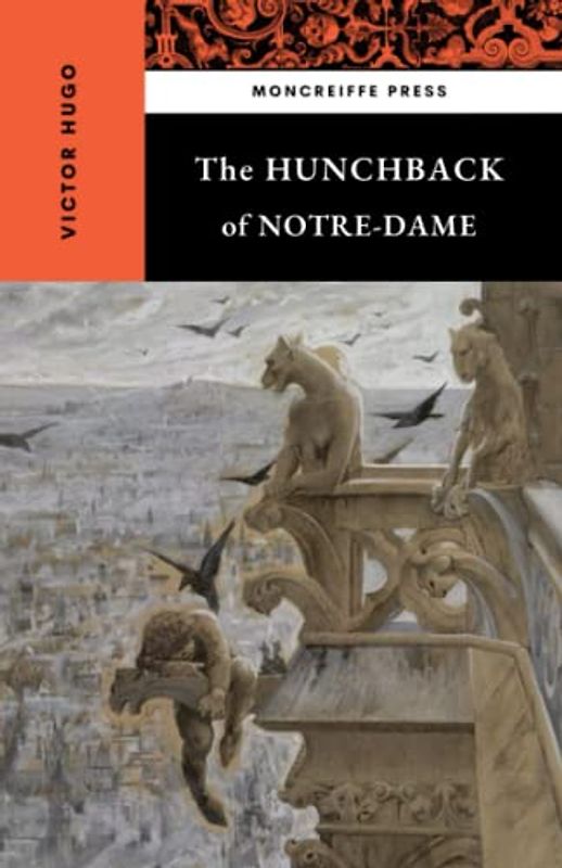 The Hunchback of Notre-Dame: The 1831 Historical Romance Classic (Annotated)