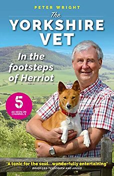 The Yorkshire Vet: In the Footsteps of Herriot