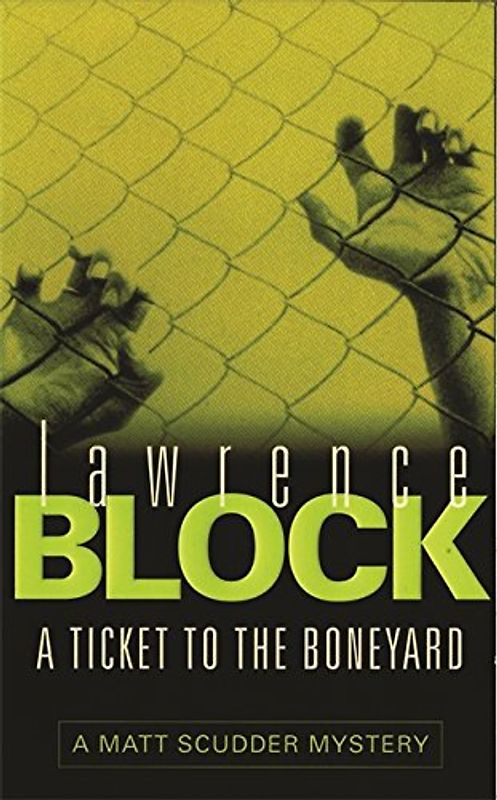 Ticket to the Boneyard (Matt Scudder Mystery) - Lawrence Block