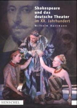 Shakespeare und das deutsche Theater im 20. Jahrhundert