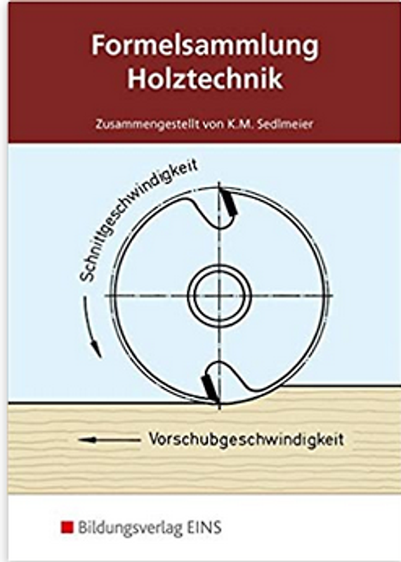 Formelsammlung Holztechnik / Holztechnik