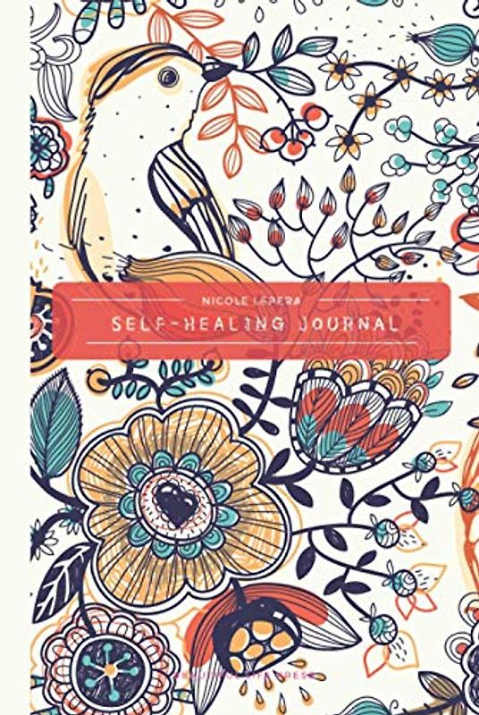 Nicole LePera Self-Healing Journal: A 52 Week Journal. A Bird and flowers