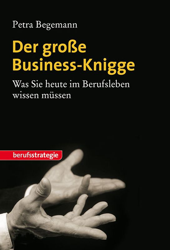 STARK Petra Begemann: Der große Business- Knigge