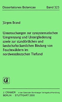 Untersuchungen zur synsystematischen Umgrenzung und Untergliederung sowie zur standörtlichen und landschaftsräumlichen Bindung von Feuchtwäldern im nordwestdeutschen Tiefland
