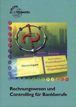 Rechnungswesen und Controlling für Bankberufe