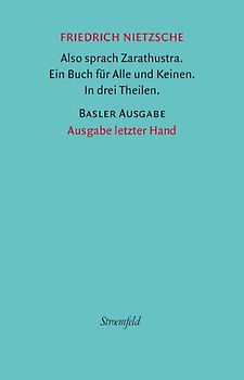 Also sprach Zarathustra. Ein Buch für alle und keinen. In drei Theilen.