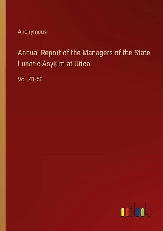 Annual Report of the Managers of the State Lunatic Asylum at Utica