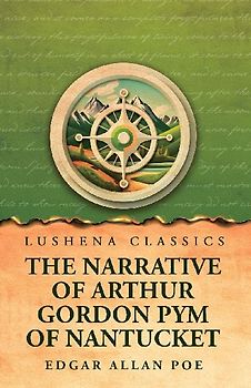 The Narrative of Arthur Gordon Pym of Nantucket