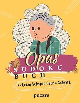 Opas Sudoku Buch Extrem Schwer Große Schrift: Logikspiele Rätselbuch Senioren Ein Rätsel Pro Seite