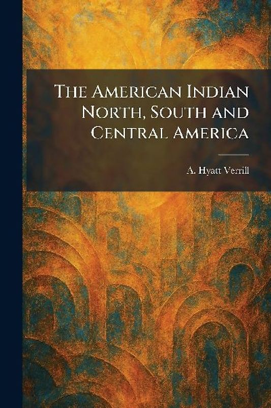 The American Indian North, South and Central America