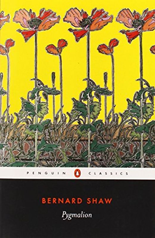 Pygmalion: A Romance in five Acts (Penguin Classics) - George Bernard Shaw