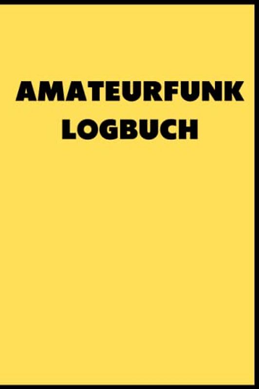 Amateurfunk Logbuch: Journal für Hobbyfunker und Funktechniker | Lustige Geschenkidee für Amateurfunker