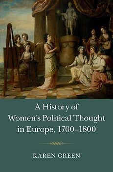 A History of Women's Political Thought in Europe, 1700-1800
