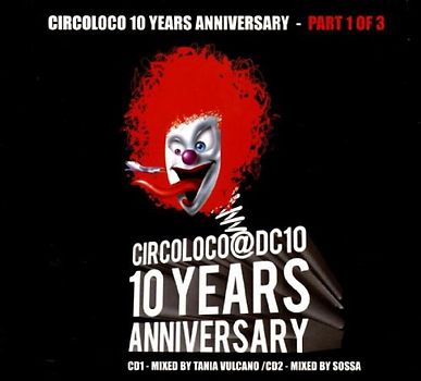 Various - Circoloco 10 Years Anniversary (Mixed by Tania Vulcano & Sossa)