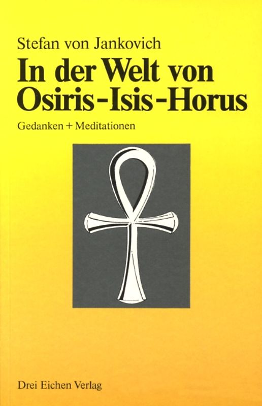 In der Welt von Osiris - Isis - Horus