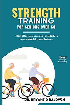 Strength Training for Seniors Over 60: Most Effective exercises for elderly to Improve Mobility and Balance