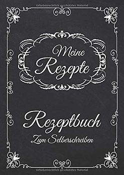 Meine Rezepte - Rezeptbuch Zum Selberschreiben: Blanko Kochbuch A4 Zum Eintragen Für Alle Rezeptideen Zum Kochen Und Backen - Motiv: Vintage Schwarz Weiß Ornamente Nostalgisch - Auf Alt Gemacht