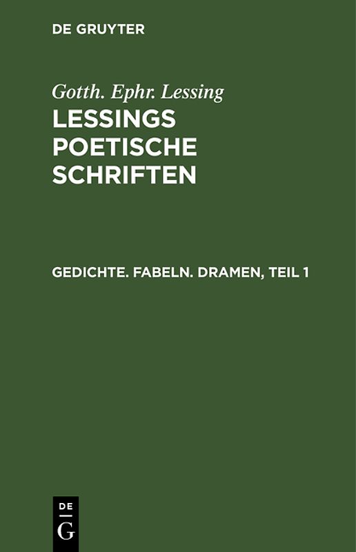 Gotth. Ephr. Lessing: Lessings Poetische Schriften / Gedichte. Fabeln. Dramen