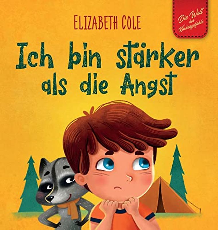 Ich bin stärker als die Angst: Ein Kinderbuch zum Umgang mit Sorgen, Stress und Furcht (Gefühle von Kindern) (World of Kids Emotions)