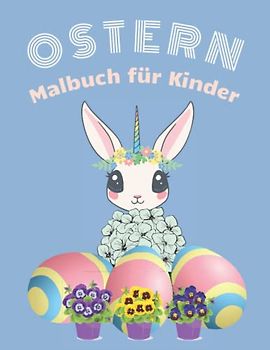 Ostern Malbuch Für Kinder ab 2 Jahren: Frohe Ostern | Ostermalbuch für Kinder und Jugendliche | ideales Ostergeschenk für Mädchen und Jungen
