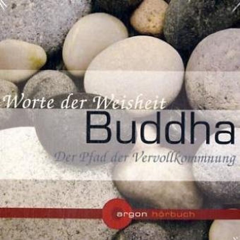 Buddha. Der Pfad der Vervollkommnung. Worte der Weisheit