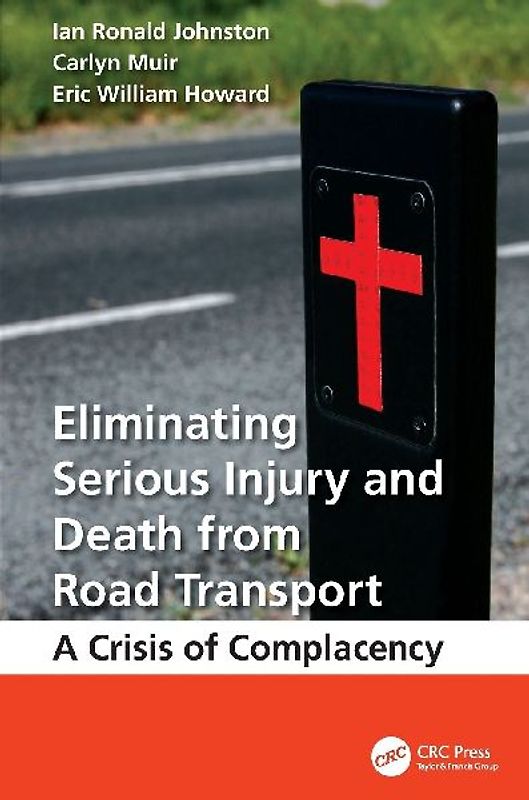 Eliminating Serious Injury and Death from Road Transport