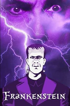 Frankenstein: Or, The Modern Prometheus