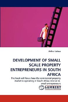 DEVELOPMENT OF SMALL SCALE PROPERTY ENTREPRENEURS IN SOUTH AFRICA