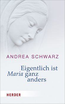Eigentlich ist Maria ganz anders