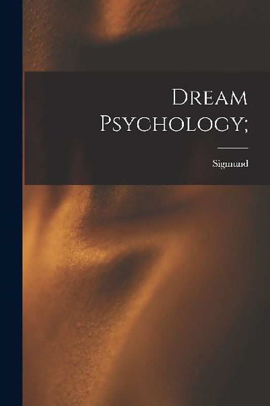 Dream Psychology;