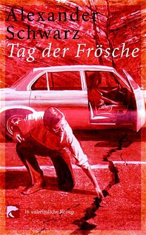Tag der Frösche. 13 unheimliche Reisen