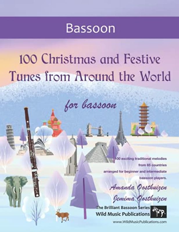 100 Christmas and Festive Tunes from Around the World for Bassoon: Exciting traditional melodies from 65 countries arranged for beginner and intermediate bassoon players