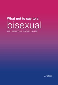 What Not to Say to a Bisexual