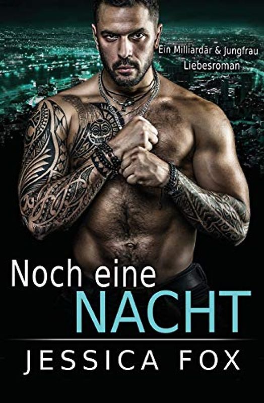 Noch eine Nacht: Ein Milliardärs & Jungfrau Liebesroman