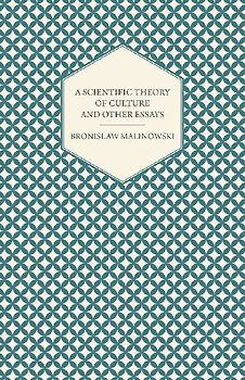 A Scientific Theory of Culture and Other Essays
