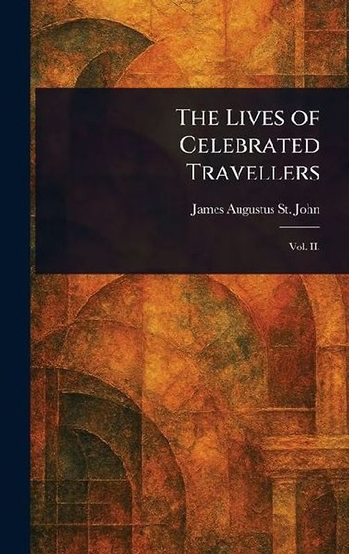 The Lives of Celebrated Travellers