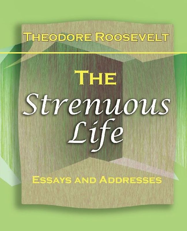 The Strenuous Life (1900)