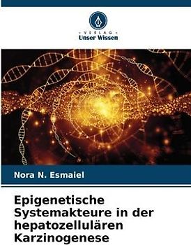 Epigenetische Systemakteure in der hepatozellulären Karzinogenese
